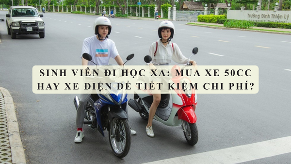 sinh-vien-di-hoc-xa-mua-xe-50cc-hay-xe-dien-de-tiet-kiem-chi-phi