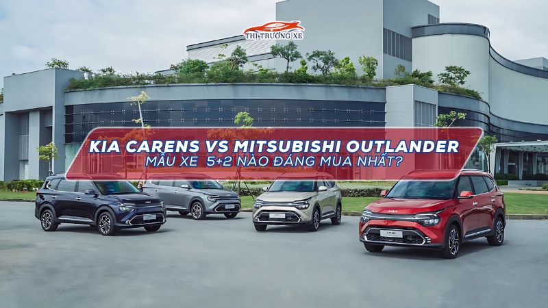 So sánh Kia Carens và Mitsubishi Outlander