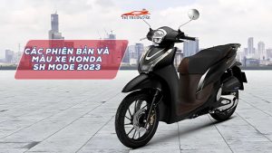 Phiên bản và màu xe Honda Sh Mode 2023 đang hot