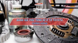 Giá phụ tùng xe ô tô Toyota chính hãng