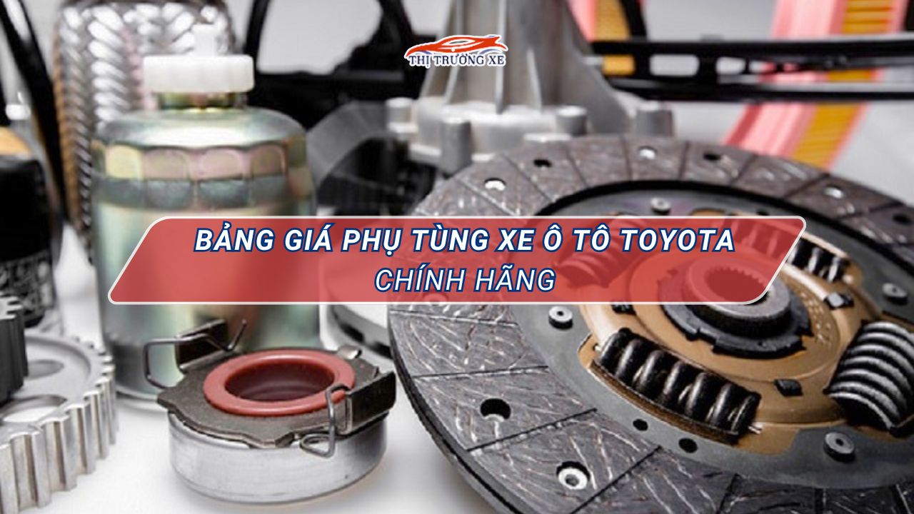 Giá phụ tùng xe ô tô Toyota chính hãng