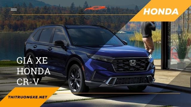 Giá xe Honda CR-V kèm thông số và hình ảnh