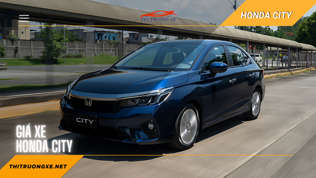 Cập nhật giá xe và thông tin xe Honda City đang bán tại Việt Nam