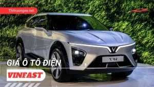 Giá xe ô tô điện VinFast