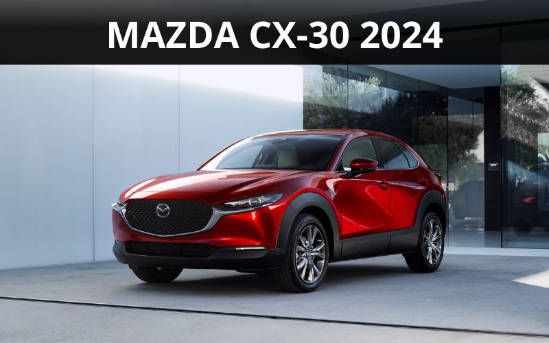 Đánh giá xe Mazda CX-30 2024