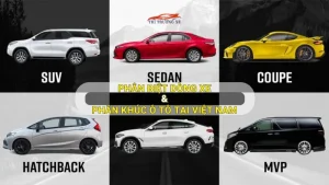 Cách phân biệt dòng xe và phân khúc ô tô tại Việt Nam