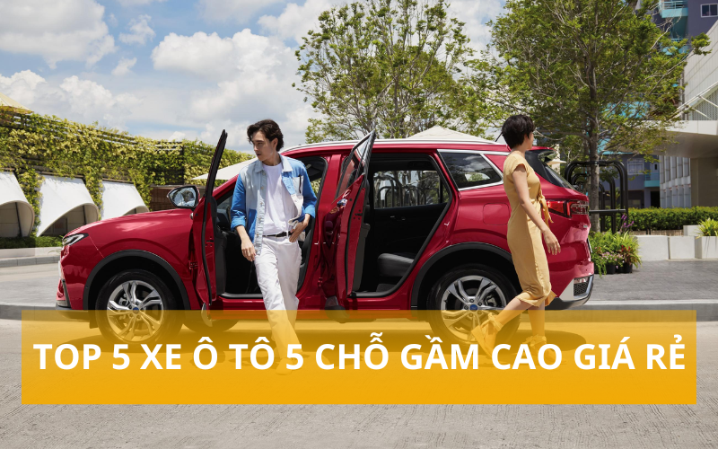 Top 05 xe ô tô 5 chỗ gầm cao giá rẻ được ưa chuộng tại Việt Nam