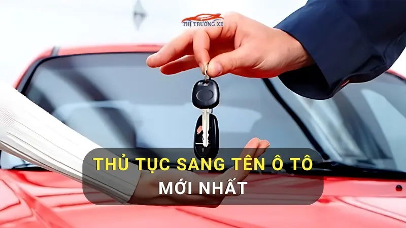 Thủ tục sang tên xe ô tô mới nhất