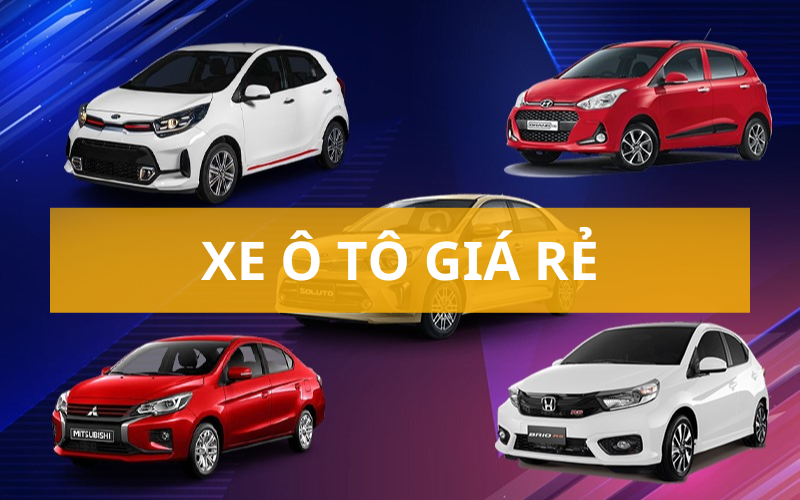 Giới thiệu 10 mẫu xe ô tô giá rẻ tại Việt Nam