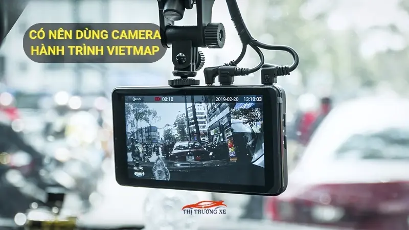 Có nên dùng camera hành trình Vietmap