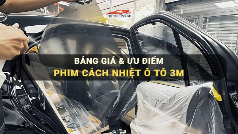 Phim cách nhiệt ô tô 3M có tốt? Giá bao nhiêu?