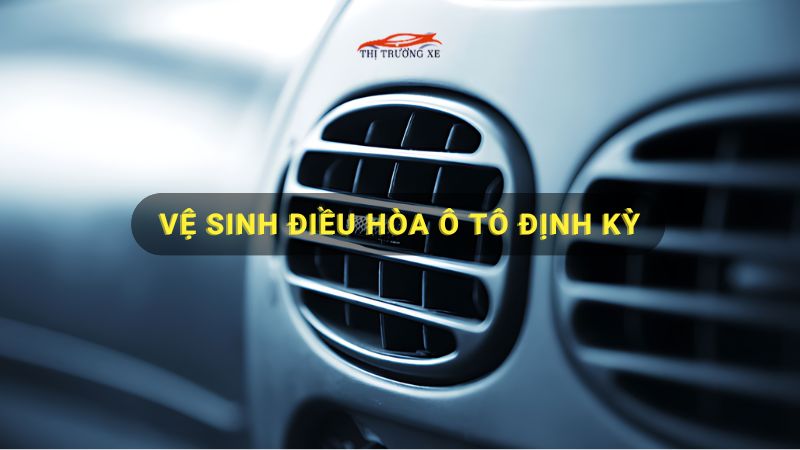 Vệ sinh điều hòa ô tô định kỳ