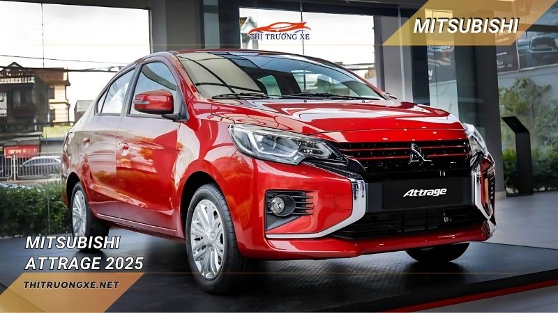 Mitsubishi Attrage 2025: Thời điểm ra mắt, giá bán và thiết kế mới