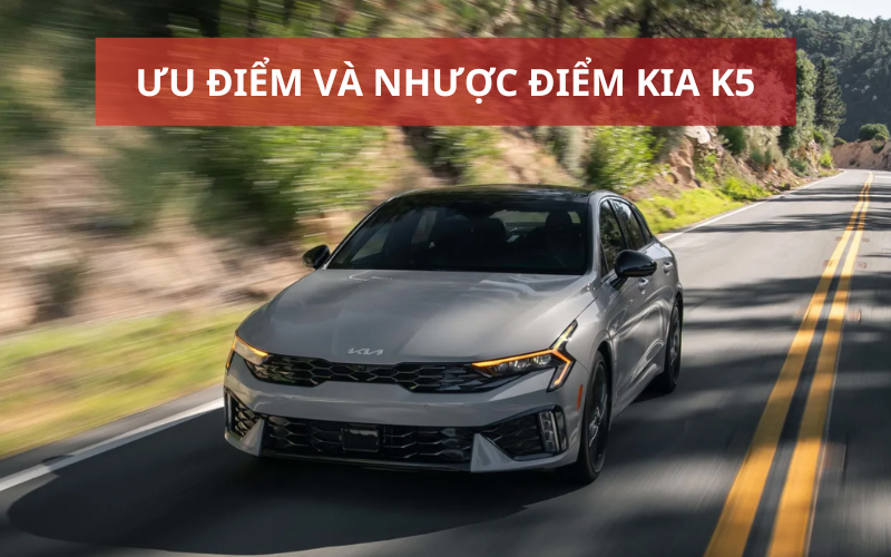 Đánh giá ưu điểm và nhược điểm KIA K5