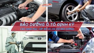 Lịch bảo dưỡng ô tô định kỳ