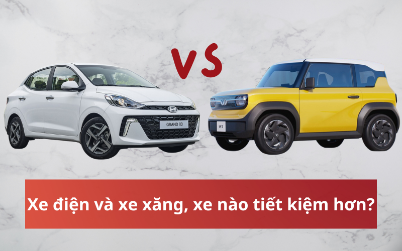 So sánh chi phí xe điện và xe xăng, xe nào tiết kiệm hơn?