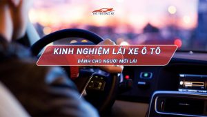 Kinh nghiệm lái xe ô tô dành cho người mới