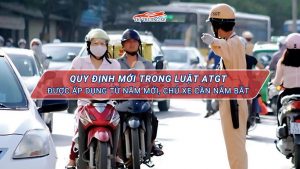 Tổng hợp những quy định mới trong Luật ATGT