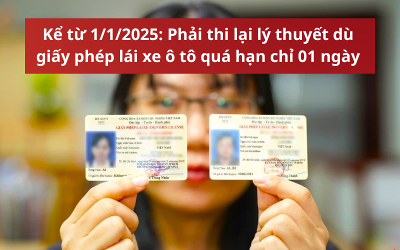 Kể từ 1/1/2025: Phải thi lại lý thuyết dù giấy phép lái xe ô tô quá hạn chỉ 01 ngày