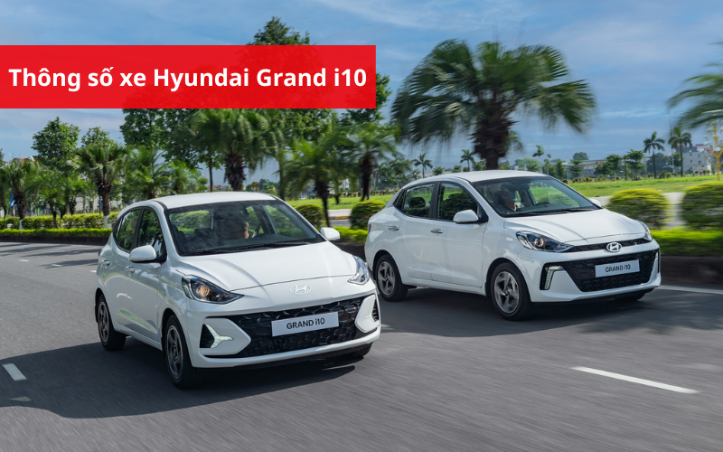 Thông số kỹ thuật Hyundai Grand i10 2025