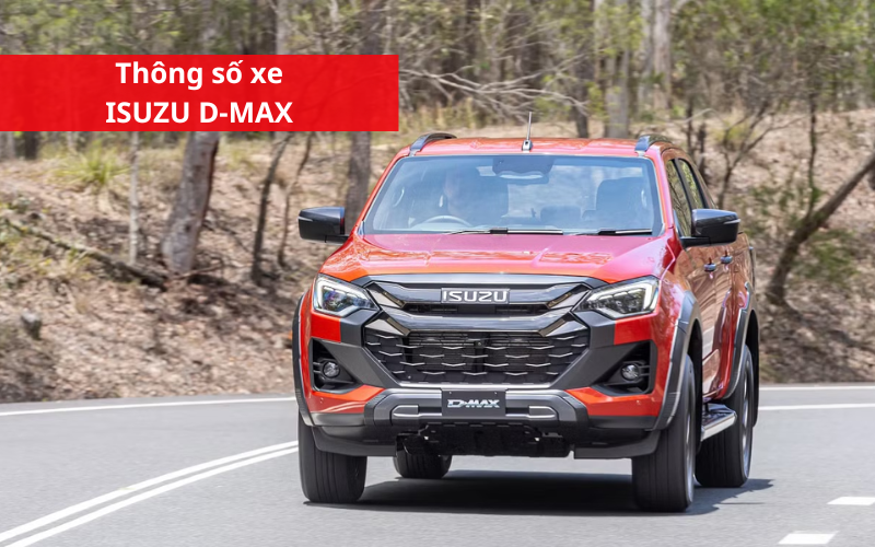 Cập nhật bảng thông số kỹ thuật Isuzu D-Max 2025 đầy đủ và chi tiết nhất