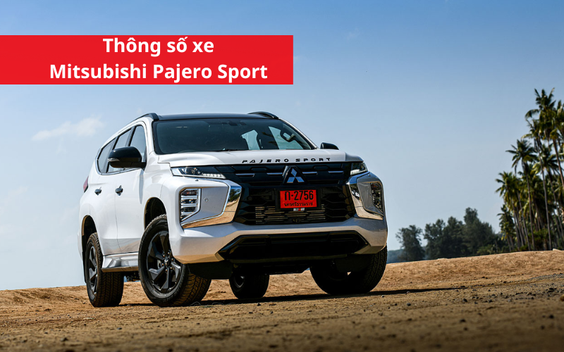 Thông số kỹ thuật Mitsubishi Pajero Sport 2025