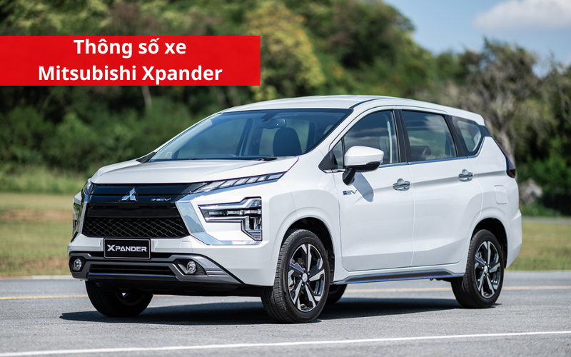 Cập nhật bảng thông số kỹ thuật xe Mitsubishi Xpander 2025 đầy đủ và chi tiết