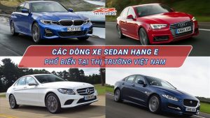 Các dòng xe sedan hạng E phổ biến hiện nay