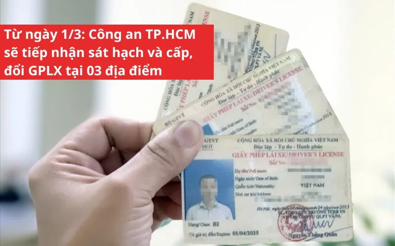 Công an TPHCM sẽ sát hạch, cấp, đổi GPLX tại 3 địa điểm