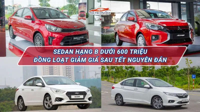 Loạt xe sedan hạng B dưới 600 triệu giảm giá