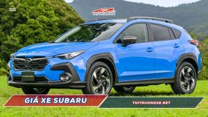 Giá xe Subaru mới nhất tại Việt Nam