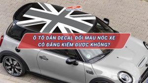 Ô tô dán decal đổi màu nóc xe có thể đăng kiểm