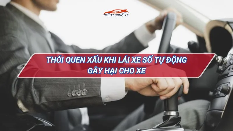 Thói quen xấu khi lái xe số tự động