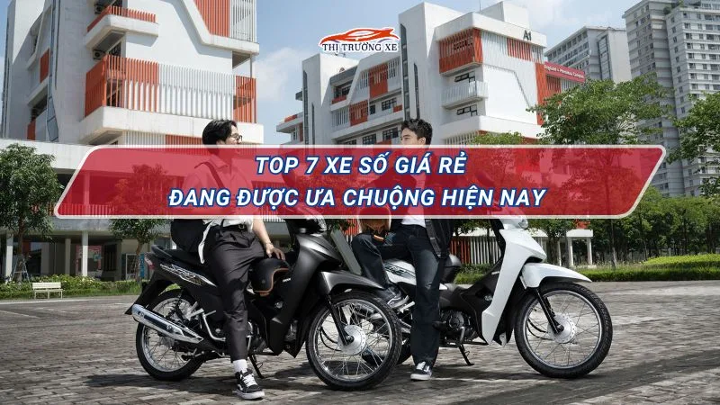 Top 7 xe số giá rẻ được ưa chuộng