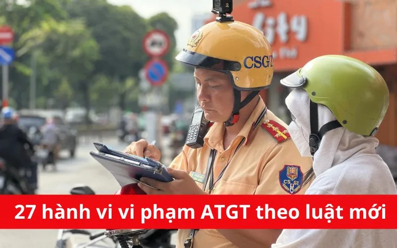 27 hành vi vi phạm an toàn giao thông theo luật mới