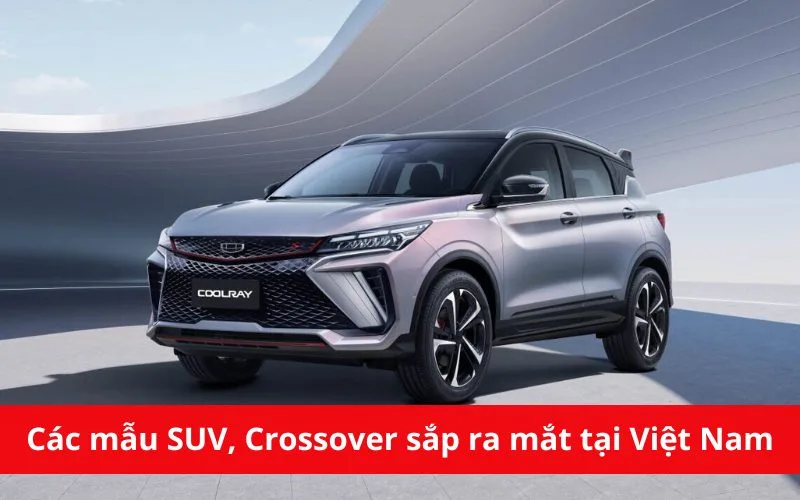 Các mẫu SUV, Crossover sắp ra mắt tại Việt Nam trong tháng 03/2025