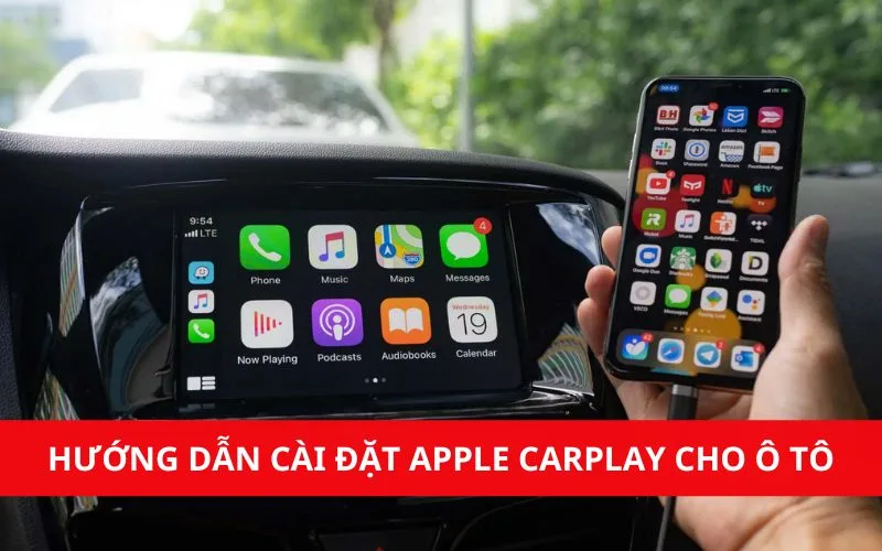 Hướng dẫn cách cài đặt Apple CarPlay cho xe ô tô