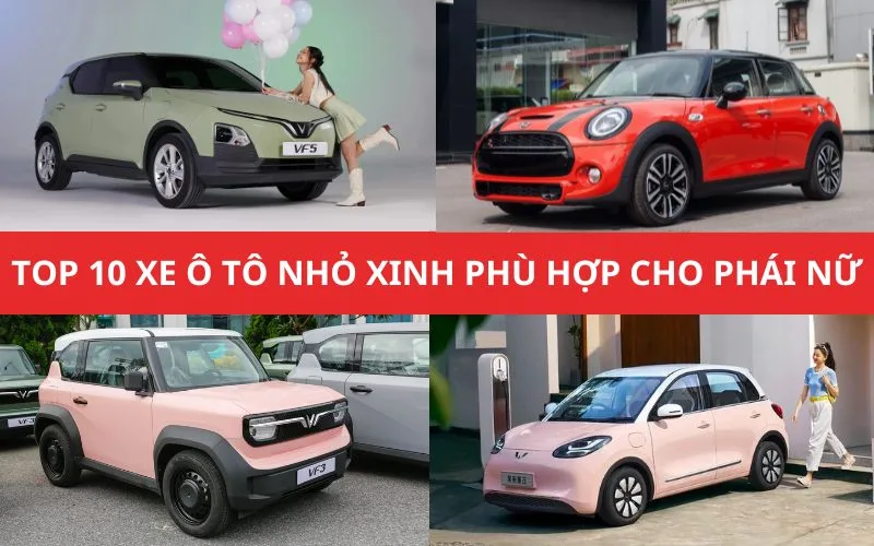 TOP 10 xe ô tô nhỏ xinh phù hợp với phái nữ nhất hiện nay