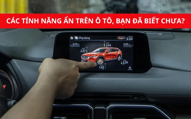 05 tính năng ẩn trên ô tô, bạn đã biết chưa?