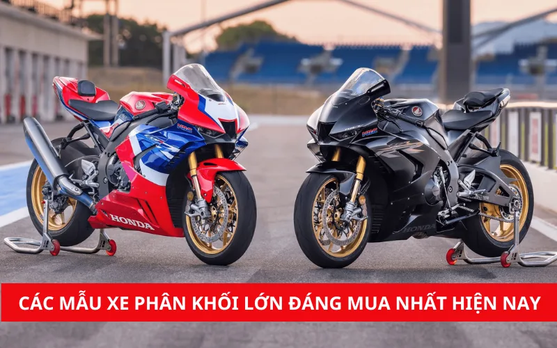 Các mẫu xe phân khối lớn siêu đẹp, đáng mua nhất hiện nay