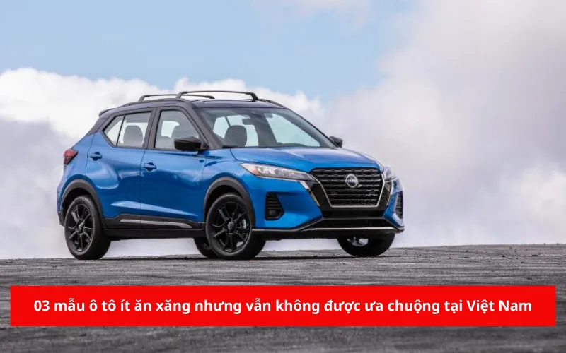 03 mẫu ô tô siêu tiết kiệm nhiên liệu nhưng không được ưa chuộng