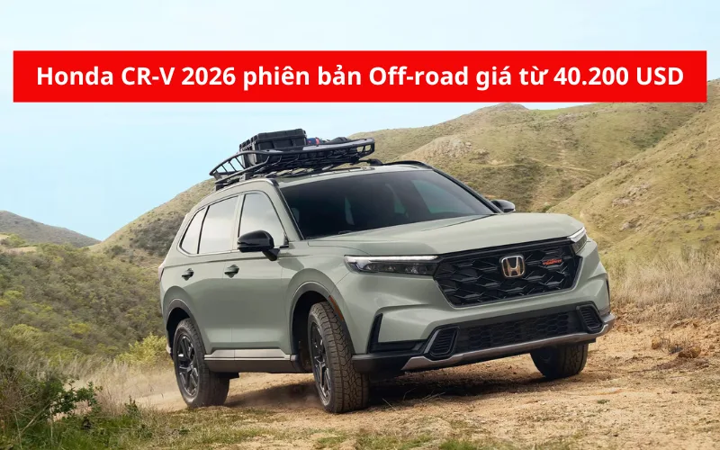 Honda CR-V 2026 phiên bản Off-road giá từ 40.200 USD