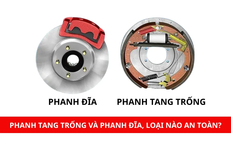 Phanh tang trống và phanh đĩa, phanh nào an toàn hơn?
