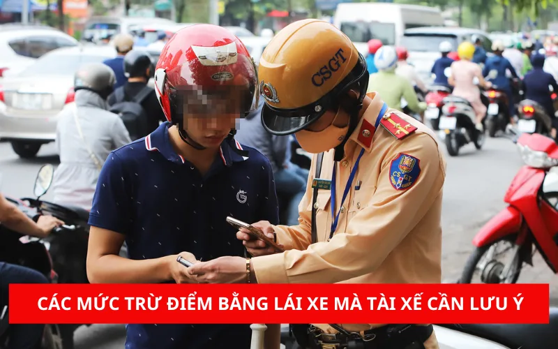 Các mức trừ điểm bằng lái xe mới nhất 2025