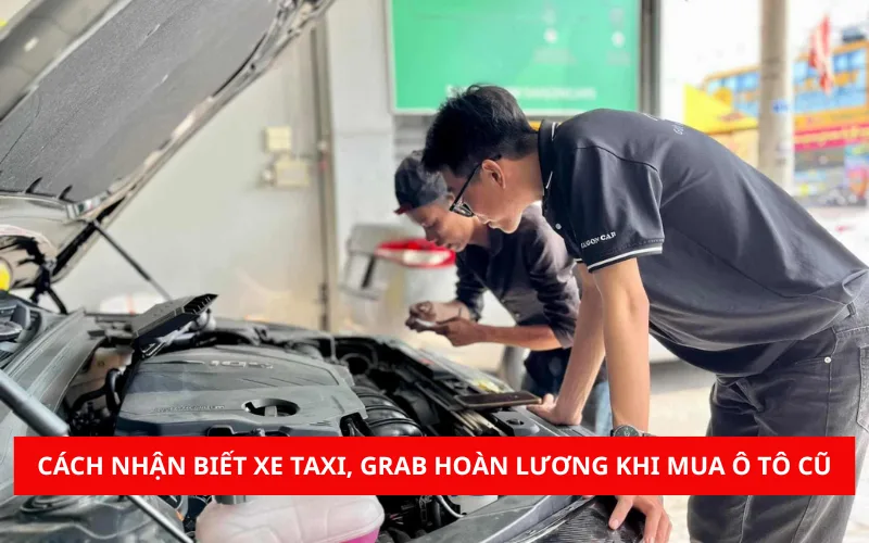Cách nhận biết xe taxi, grab hoàn lương khi mua ô tô cũ