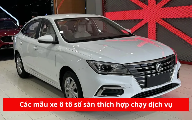Các mẫu xe ô tô số sàn thích hợp chạy dịch vụ
