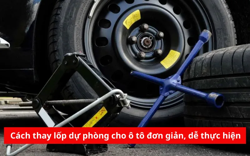 Cách thay lốp dự phòng cho ô tô đơn giản, dễ thực hiện