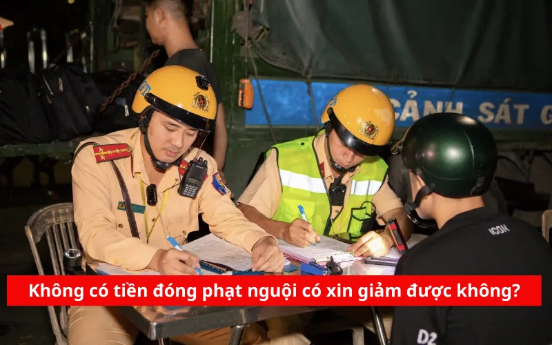 Không có tiền đóng phạt nguội có xin giảm được không?