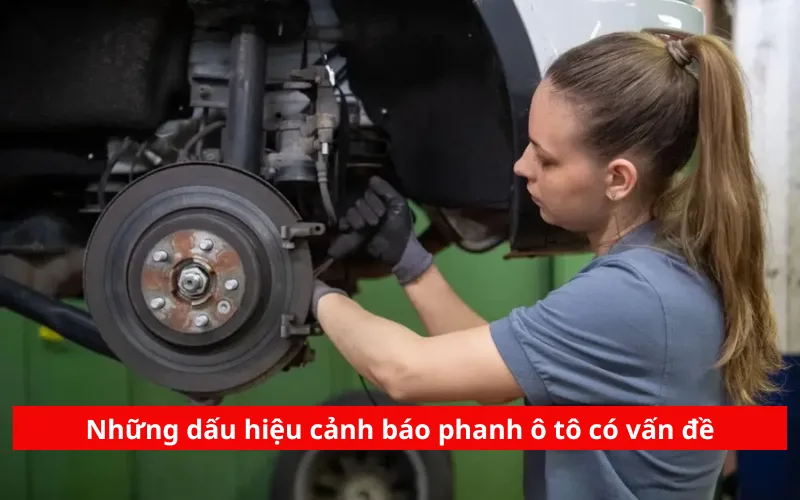 Những dấu hiệu cảnh báo hệ thống phanh có vấn đề