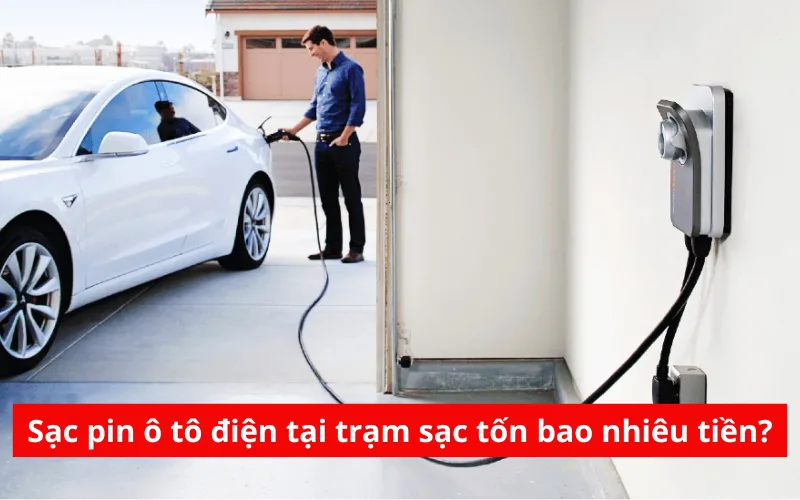 Sạc pin ô tô điện tại trạm sạc tốn bao nhiêu tiền?